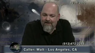 Atheism Is A Belief In Nothing | Walt - Los Angeles, CA | Atheist Experience 844