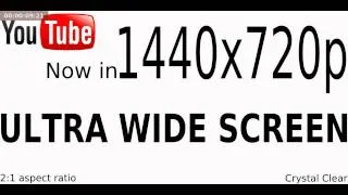 youtube NOW in ultra widescreen 2:1 ratio , 1440x720p @ 30fps