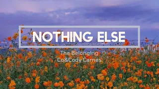 Nothing Else - The Belonging Co ft.Cody Carnes|Tradução|