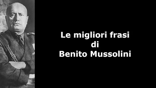 Frasi Celebri di Benito Mussolini