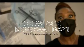 What Happened after I had my Cerclage Removed...