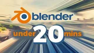 Learn Blender 3D in 20 Minutes! Blender Tutorial for Absolute Beginners (2023)