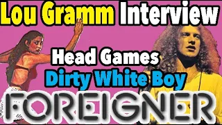 The Problem With "Dirty White Boy" & "Head Games," Lou Gramm Interview