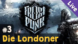 #3: Die Londoner ✦ Let's Play Frostpunk (Livestream-Aufzeichnung / Blind)