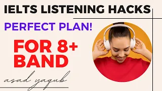 IELTS LISTENING HACKS: PERFECT PLAN FOR 8 BAND BY ASAD YAQUB