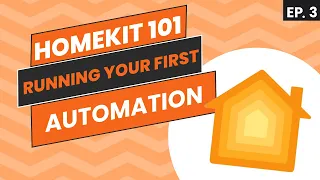 Homekit 101 | Running your FIRST Automation | Ep.3