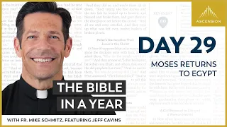 Day 29: Moses Returns to Egypt — The Bible in a Year (with Fr. Mike Schmitz)