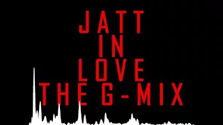 Jatt In Love [THE G-MIX] Nav Sidhu #InTheMixWithGSP