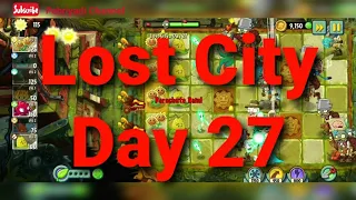 PvZ 2, Best Strategy Plants Vs Zombies 2 Adventure, Lost City, Day 27