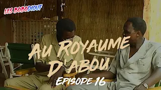 Au Royaume D’Abou - Episode 16 - Série 🇧🇫 - 1ère rencontre des Bobodioufs