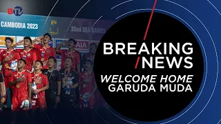 Breaking News | Selamat Datang Pahlawan Olahraga Timnas Garuda Muda U-22