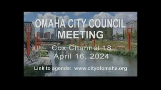 Omaha Nebraska City Council meeting April 16, 2024