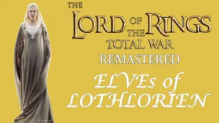 Lothlorien Elves Faction Guide and Overview - Lord of the Rings Total War Remastered Rome Remastered