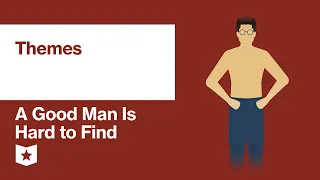 A Good Man Is Hard to Find by Flannery O'Connor | Themes