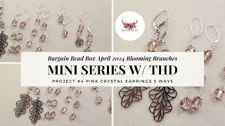 Bargain Bead Box Mini Series April 2024: Project #4 Pink Crystal Earrings 5 ways