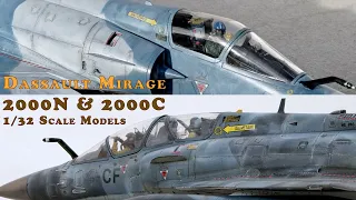 Dassault Mirage 2000N & 2000C, 1/32 Scale Models