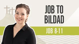 Job to Bildad | Job 8-11