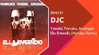 Yandel, Farruko, Arcángel - Ella Entendio (Mambo Remix DJC)