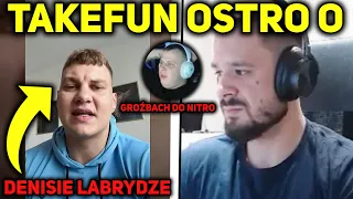 TAKEFUN OSTRO O DENISIE LABRYDZE, GROŹBACH DO NITRO, GITOWCACH W INTERNECIE