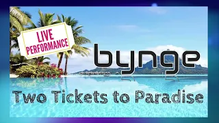 BYNGE - Two Tickets To Paradise