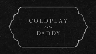 Coldplay - Daddy | 1 HOUR MUSIC LOOP