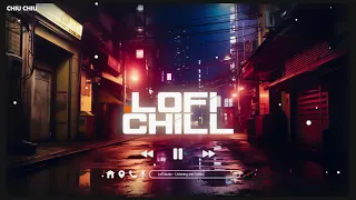 Tất Cả Hoặc Không Là Gì Cả Lofi ♫ Nhạc Lofi Chill Chill ♫ Nhạc Lofi Chill Nhẹ Nhàng Thư Giãn