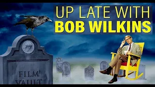 Vincent & Tangella present  "Up Late with Bob Wilkins"