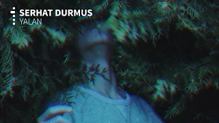 Serhat Durmus - Yalan (ft. Ecem Telli)