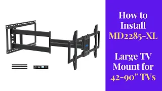 How to Install Extra Large TV Wall Mount MD2285-XL Full Motion TV Mount for Large TVs Mounting Dream