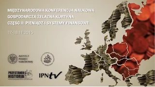 IPNtv Konferencje: Gospodarcza Żelazna Kurtyna cz. II – sesja 1 (PL/ENG)