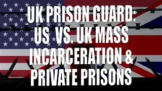 Q233: A Guard's View Of Mass Incarceration And Private Prisons?