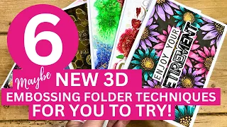 Check out Number 2!!! WOW 😍 6 3D Embossing Folder Techniques!