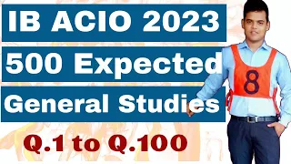 IB ACIO 2023 500 Expected GS Questions . Q1-Q100 By cds.journey