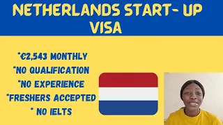 NETHERLANDS WORK VISA 2022| ESSENTIAL START-UP PERSONNEL VISA| NO EXPERIENCE/QUALIFICATION, NO IELTS