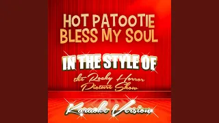 Hot Patootie Bless My Soul (In the Style of the Rocky Horror Picture Show) (Karaoke Version)