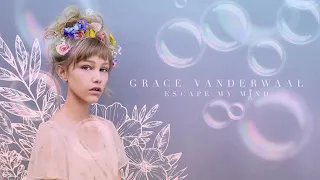 Escape my mind(audio) Grace Vanderwaal