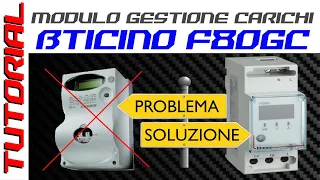 BASTA contatore che scatta!!! TUTORIAL installazione modulo gestione carichi Bticino F80GC