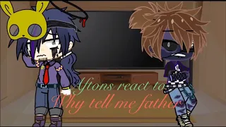 Aftons react to why tell me father ll animated by datpinktomboy ll song by MiatriSs