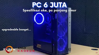 Rakit PC Gaming 6 Juta Upgradeable Banget dan Panjang Umur...