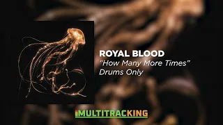 Royal Blood - How Many More Times (Drums Only)