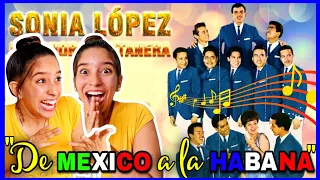 🎵SONIA LÓPEZ- SONORA SANTANERA🎶 "De Mexico🇲🇽 a la Habana🇨🇺" ¡SÓLO MEXICO HA HECHO ESTO POR CUBA🥹!