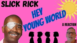 Slick Rick  -  Hey Young World  -  A Reaction