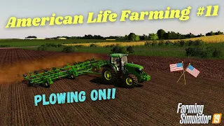 AMERICAN LIFE FARMING #11 | "PLOWING ON!!" | Farming Simulator 19 | PS5 | PS4 | FS19