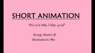 (YS Animation) Its not like I like you (ANIMATION BY ME)