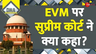 DNA: EVM पर सुप्रीम कोर्ट ने क्या कहा? | 1st Phase Voting | Supreme Court Hearing | Election 2024