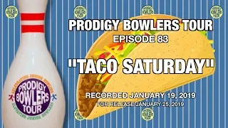 PRODIGY BOWLERS TOUR -- 01-19-2019 -- Taco Saturday