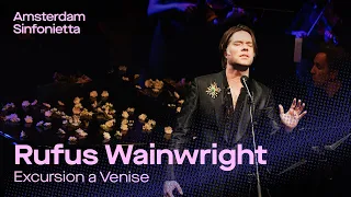 Rufus Wainwright - Excursion à Venise | Amsterdam Sinfonietta