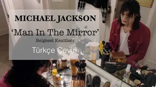 Michael Jackson ‘Man In The Mirror’ Belgesel Kesitleri (Türkçe Çeviri)