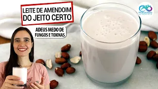 LEITE DE AMENDOIM DO JEITO CERTO! NUNCA MAIS TENHA MEDO DO AMENDOIM!