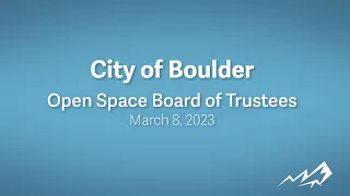 3-8-23 Open Space Board of Trustees Meeting